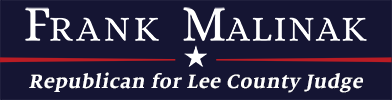 Frank Malinak for Lee County Judge