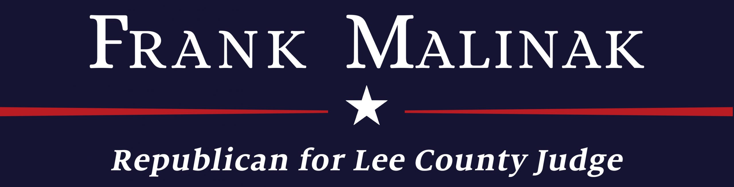 Frank Malinak for Lee County Judge